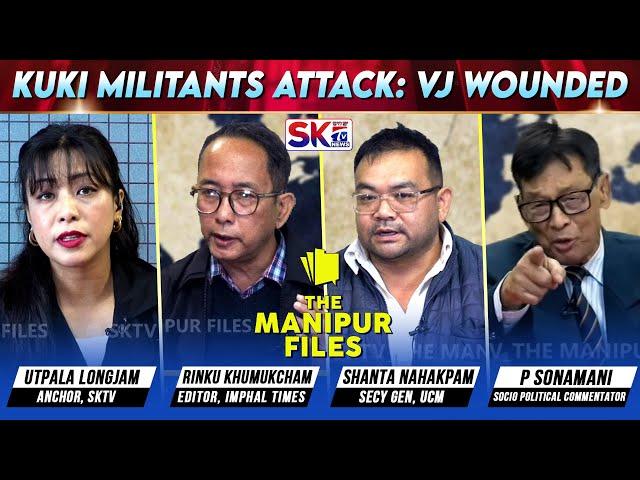 “KUKI MILITANTS ATTACK: VJ WOUNDED” on "THE MANIPUR FILES" [29/12/24] [LIVE]