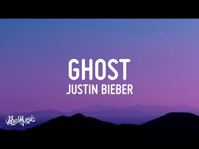 Justin Bieber - Ghost (Lyrics)