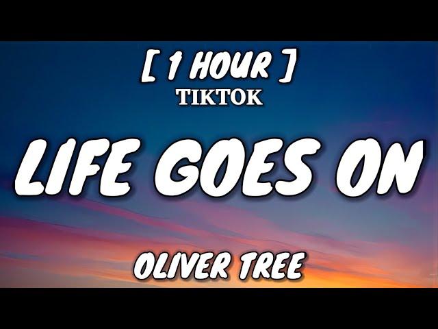 Oliver Tree - Life Goes On (Lyrics) [1 Hour Loop] [TikTok Song]