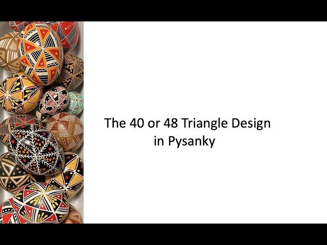 The 40 and 48 Triangle Design in Pysanky