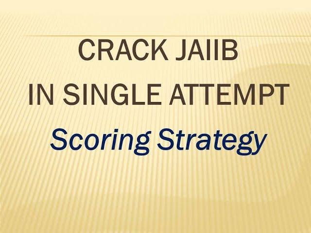 How to crack JAIIB in first attempt - Scoring strategy