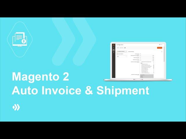 Magento 2 Auto Invoice & Shipment | Generate invoices and shipments automatically