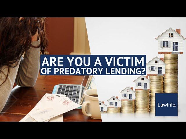 Are You A Victim Of Predatory Lending? | LawInfo
