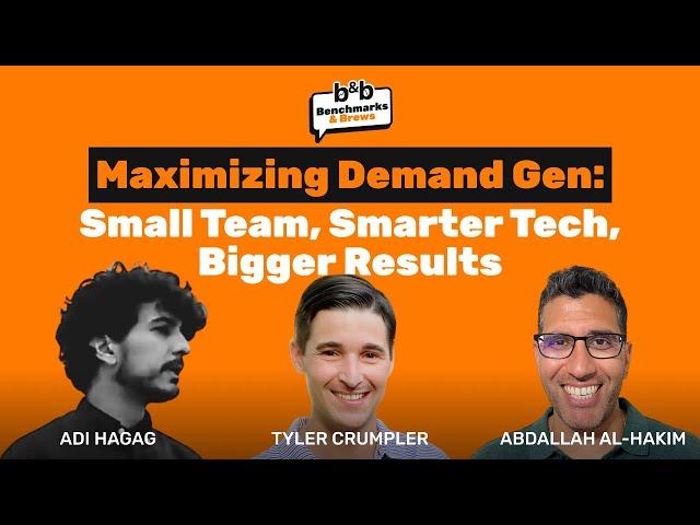 Maximizing Demand Gen: Small Team, Smarter Tech, Bigger Results