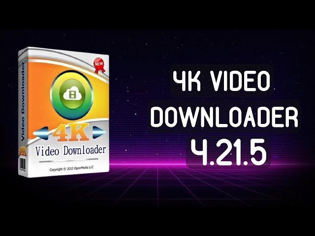 4K Video Downloader 4.21.5 | FULL Crack & (Free) Download | Best Video Download Software PC 2022!