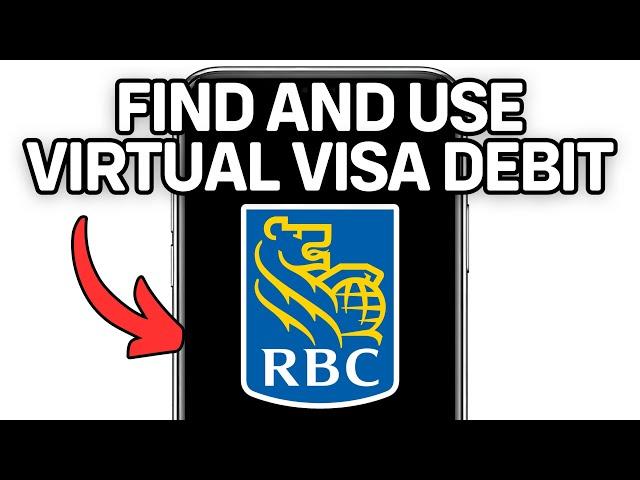 FIND AND USE RBC VIRTUAL VISA DEBIT 2025! (FULL GUIDE)