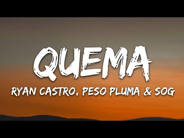 Ryan Castro, Peso Pluma - QUEMA (Letra/Lyrics)