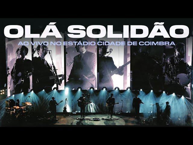 Os Quatro e Meia - Olá Solidão (Ao Vivo no Estádio Cidade De Coimbra)