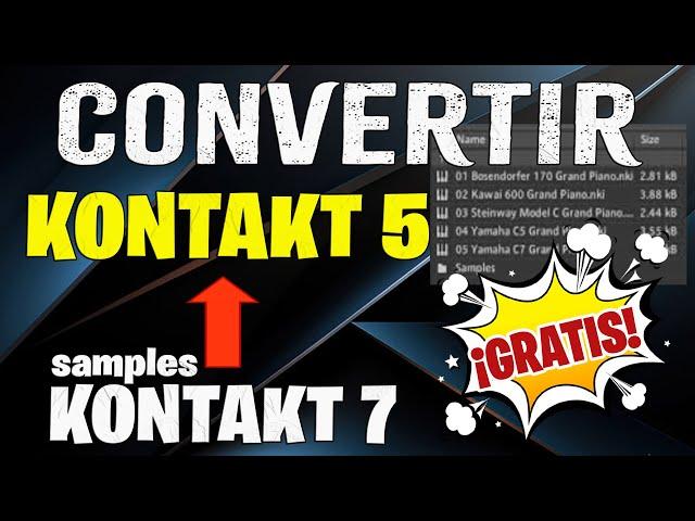 Convertir samples de KONTAKT 7 a KONTAKT 5   ¡Fácil!