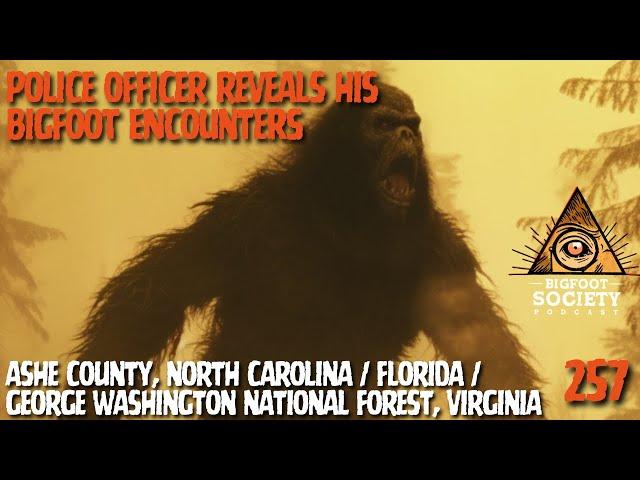 Police Officer Finally Reveals His Bigfoot Encounters / Bigfoot Society 257 / NC