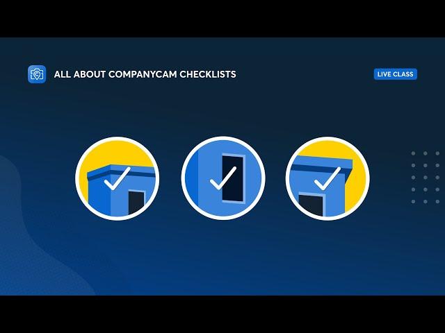 All About CompanyCam Checklists | CompanyCam Classes