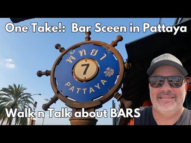 Exploring Soi 7 in Pattaya | Walk & Talk Through the Bar scene  