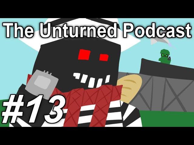 The Unturned Podcast Ep #13 - SaltyWafffles