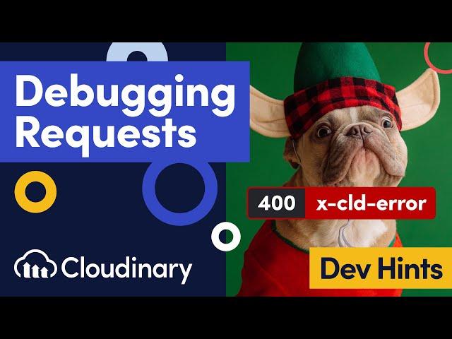 Debugging Image & Video Requests with the x-cld-error Response Header - Dev Hints