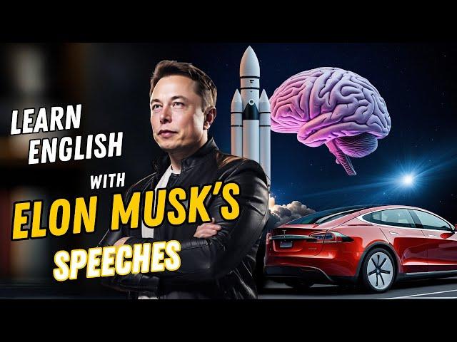 English Lesson From Elon Musk’s Speeches; Learn Vocabulary Without Spending Hours In The Classes.