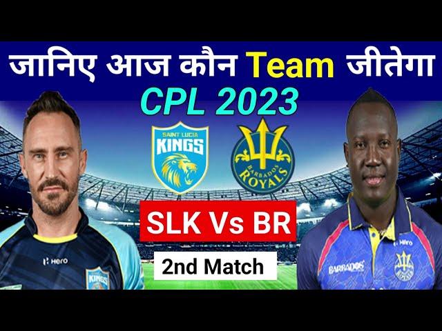 Who Will Win Today Match SLK vs BR | Saint Lucia Kings vs Barbados Royals 2nd Match Prediction