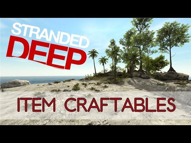 Stranded Deep – Item Craftables!