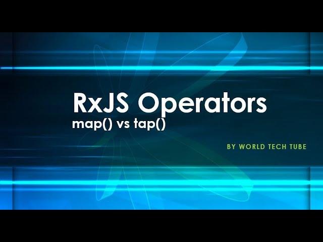 RxJS operators Like map() or tap() | RxJS tutorial | Operators RxJS | Understanding RxJS operators