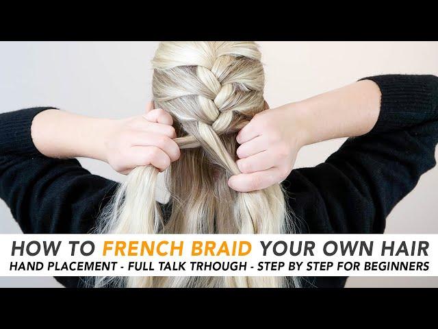 How To French Braid Your Own Hair (THE EASIEST 5 MINUTE BRAID!) Real-Time Talk Through - PART 1