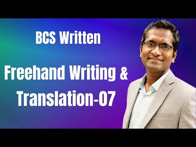 47 BCS Freehand Writing & Translation-07 | BCS Written | English