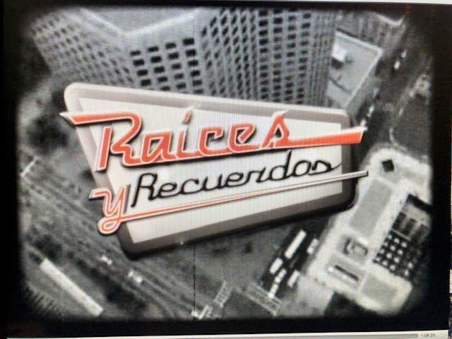 "Raices y Recuerdos"  Prog # 1 Historia de la Televisión en CUBA