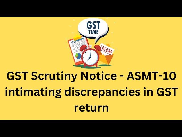 GST Scrutiny Notice - ASMT 10 #gstscurtinynotice #Gst