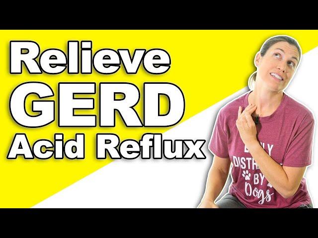 Relieve GERD or Acid Reflux with Stretches & Exercises