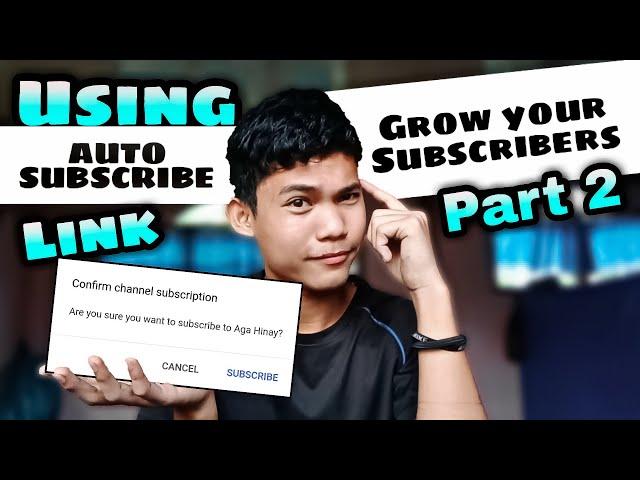 HOW TO GROW SUBSCRIBERS USING AUTO SUBSCRIBE LINK (PART 2) | HOW TO MAKE AUTO SUBSCRIBE LINK TAGALOG