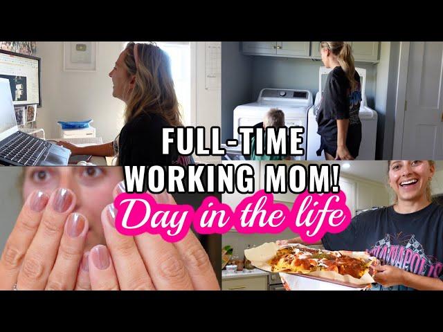 Day In The Life of A Full-Time Working Mom | Work From Home | Mom Vlog