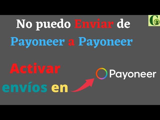 No puedo transferir de payoneer a payoneer(solución  2024)activar envíos de payoneer a payoneer 2024