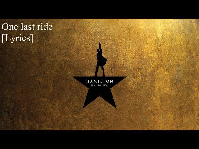 Hamilton One Last Ride with Lyrics