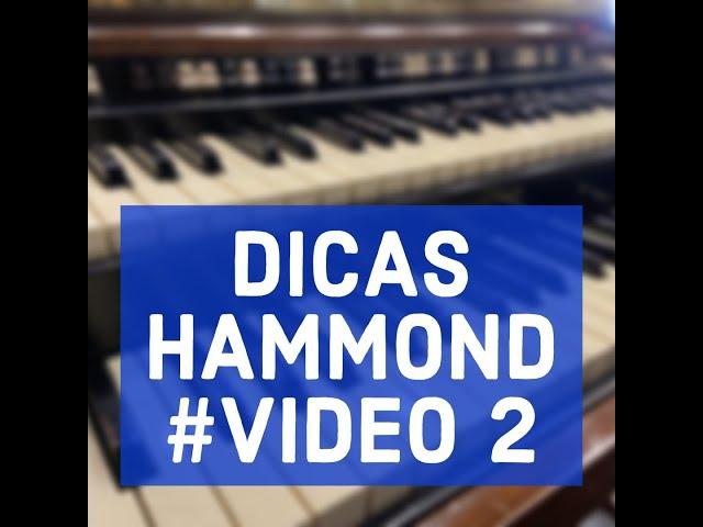 VIDEO 02 - DICAS DE HAMMOND - LICKS