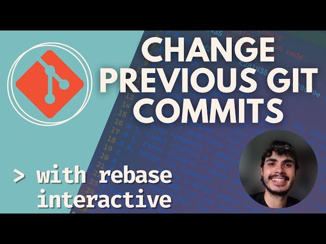 Change Previous Git Commits With Rebase Interactive