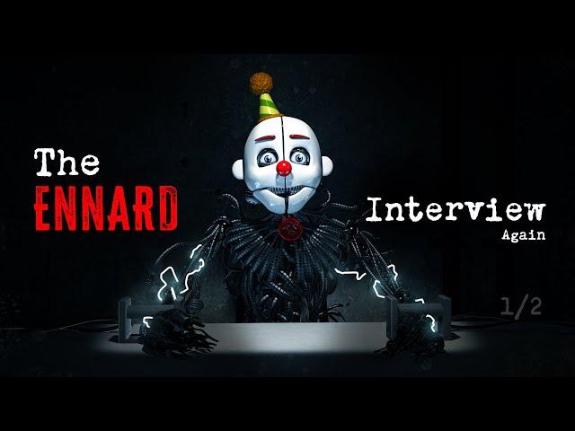 An Interview with Ennard: Again (1/2)