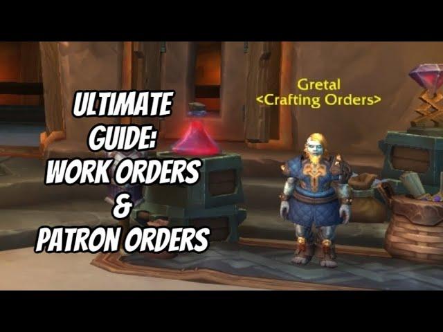 EVERYTHING YOU NEED TO KNOW ABOUT CRAFTING WORK ORDERS & PATRON WORK ORDERS: WORLD OF WARCRAFT