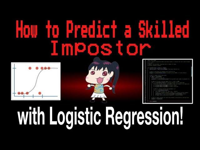 How to Predict a Skilled Impostor with Logistic Regression! (a step-by-step guide) ඞ