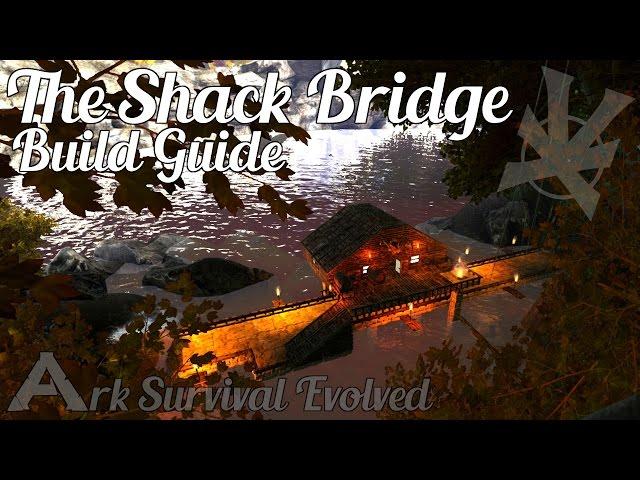 The Shack Bridge | Build Guide | Ark: Survival Evolved