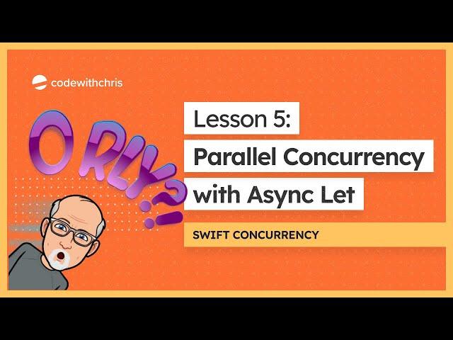 Swift Concurrency Lesson 5 - Parallel Concurrency with Async Let