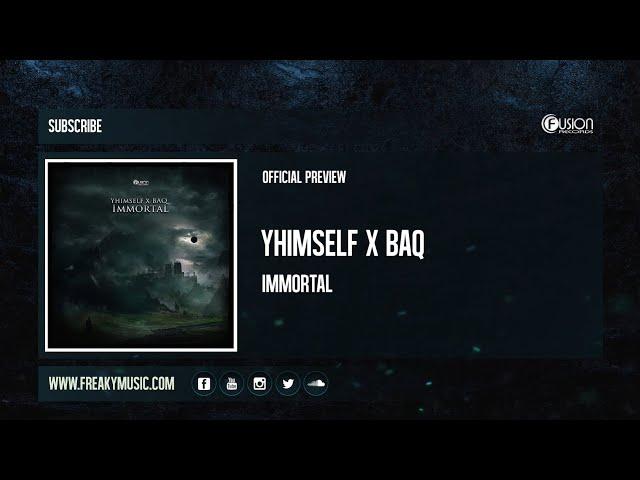 Yhimself x BAQ - Immortal [FUSION452]