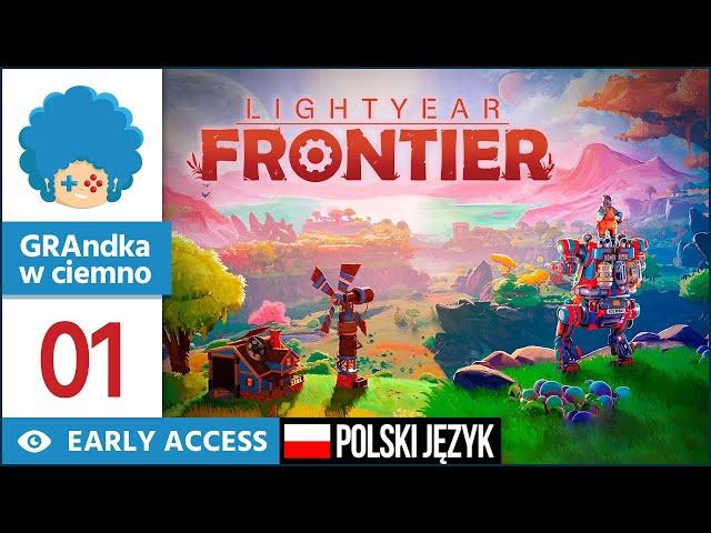 Lightyear Frontier PL #1 | EA | Farma, eksplor i MECHY? Wchodzę w to!