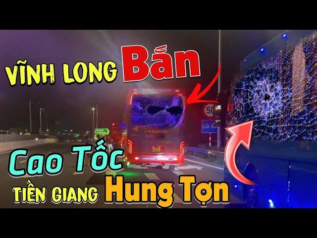 Hung Tợn: Bắn Bể Kính Xe Khách Cao Tốc Mỹ Thuận Cần Thơ, Tiền Giang Đón Mưa Từ Đông Hòa Về Mỹ Tho