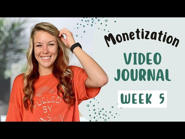 Monetization Journal Week 5: Talk about Being Consistent