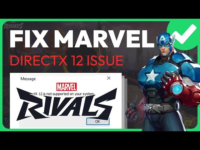 Marvel Rivals DirectX 12 Is Not Supported On Your System - Full Guide