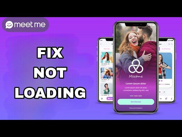 How To Fix And Solve Not Loading On Meet Me App | Final Solution