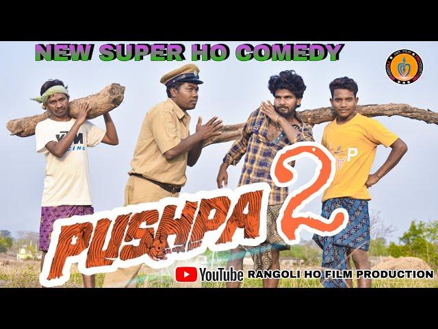 PUSHPA-2/NEW SUPER HO COMEDY/RANGOLI HO FILM PRODUCTION/2022