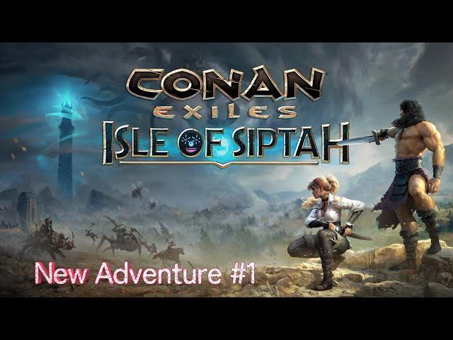 Conan Exiles: Isle of Siptah | New Adventure #1