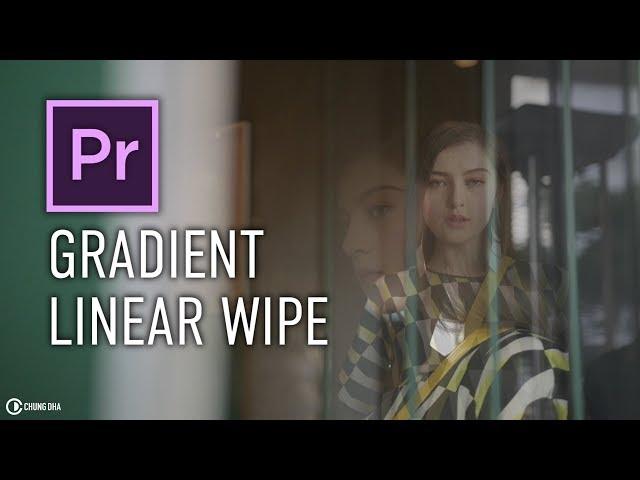 Gradient / Linear Wipe Transition Adone Premiere Pro Tutorial by Chung Dha