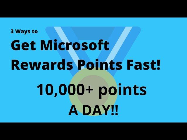 3 WAYS TO GET MICROSOFT REWARD POINTS VERY FAST!!!