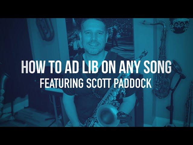 How To Ad Lib On Any Song featuring Scott Paddock