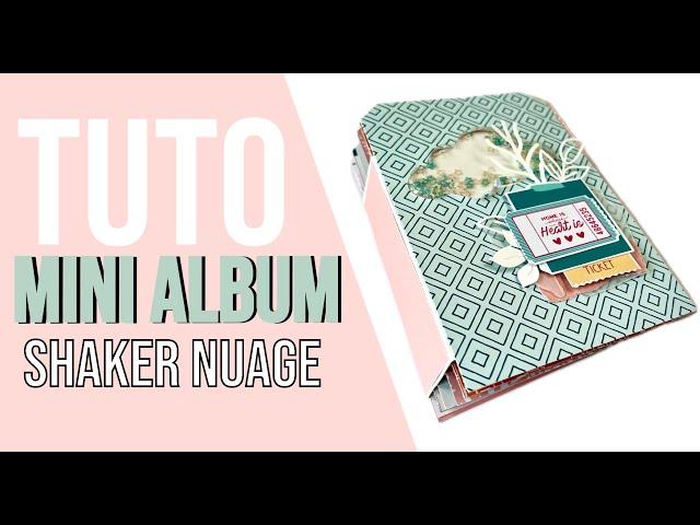 SCRAPBOOKING { TUTO } MINI ALBUM Tag et SHAKER nuage en couverture !